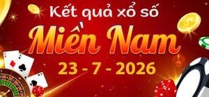 Trực tiếp KQXS Miền Nam ngày 23/7 – XSMN Thứ 5 hôm nay chuẩn xác