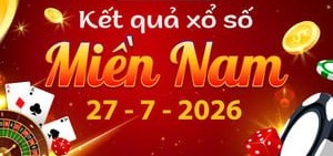 Trực tiếp KQXS Miền Nam ngày 27/7 – Xem kết quả XSMN thứ 2 hôm nay